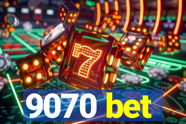 9070 bet